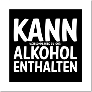 Kann Alkohol Enthalten I Bier Wein Schnaps Alk  Saufen Posters and Art